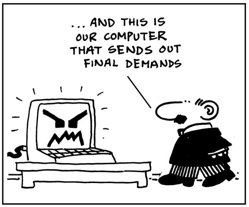 And this is the computer that sends out final demands.