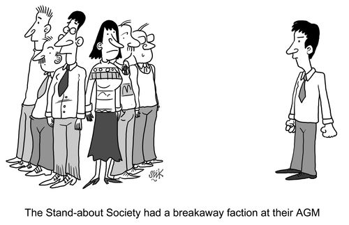 The Stand-about Society had a breakaway faction at their AGM