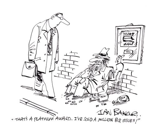 'That's a platinum award. I've sold a million Big Issues!'