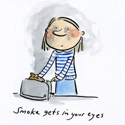 Smoke gets in your eyes.