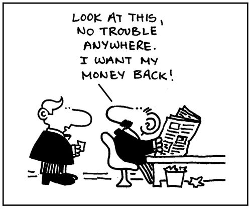 'Look at this, no trouble anywhere. I want my money back.'