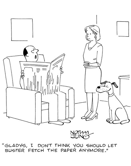 'Gladys, I don't think you should let Buster fetch the paper anymore.'