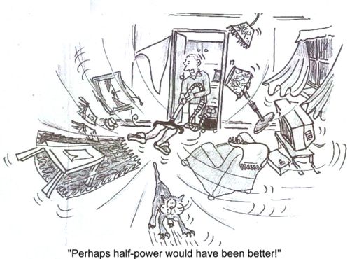 'Perhaps half-power would have been better!'