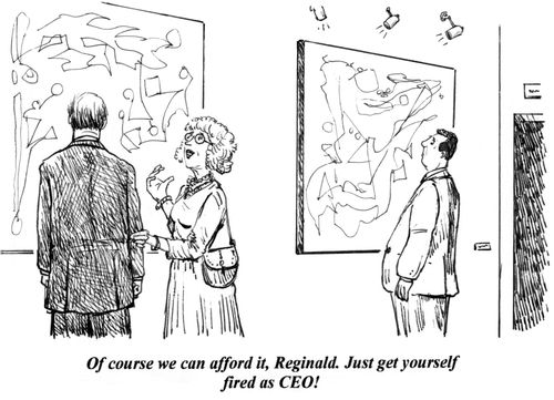 'Of course we can afford it, Reginald. Just get yourself fired as CEO!'