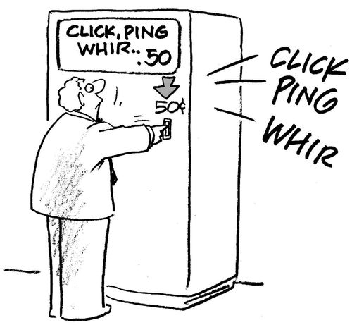 'Click, ping, whir' machine.
