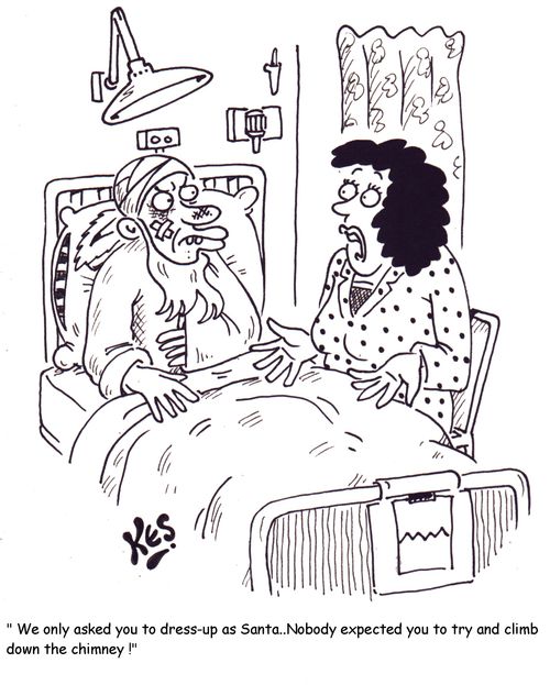 'We only asked you to dress-up as Santa...Nobody expected you to try and climb down the chimney!'