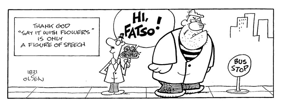 Thank God "Say It with Flowers" is only a figure of speech