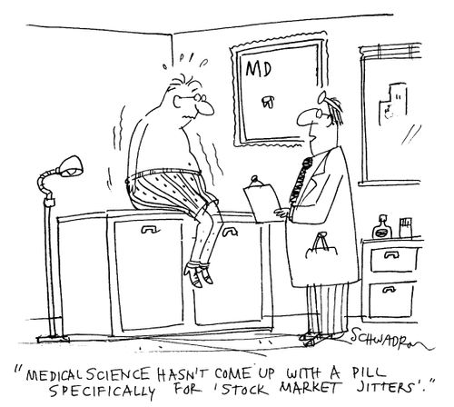 "Medical science hasn't come up with a pill specifically for 'stock market  jitters."