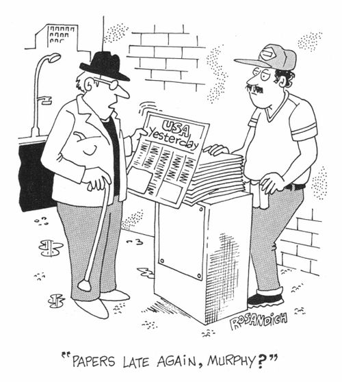"Papers late again, Murphy?"