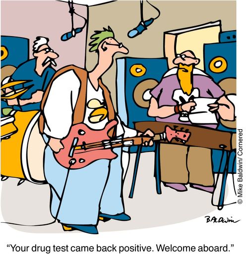 "Your drug test came back positive. Welcome aboard"