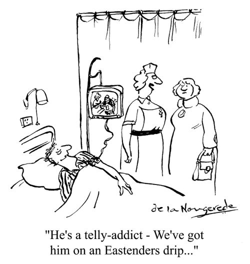 "He's a telly addict - we've got him on an eastenders drip."