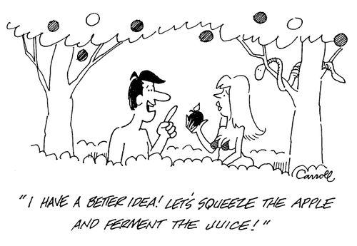 "I have a better idea! Let's squeeze the apple and ferment the juice!"