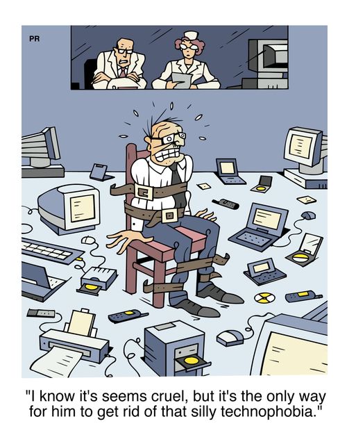 "I know it seems cruel, but it's the only way for him to get rid of that silly technophobia."
