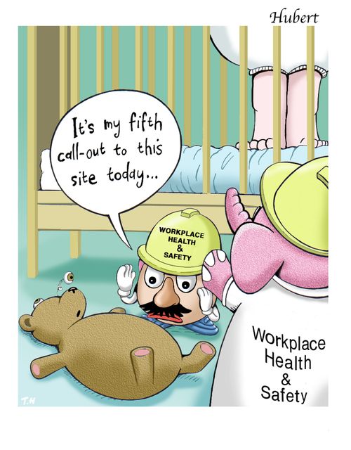 Toy Workplace Health & Safety worker saying, "It's my fifth call-out to this site today..."