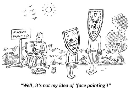 "Well, it's not my idea of face painting!"