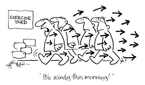 Exercise yard: 'It's windy this morning!' (Arrows on uniform all blowing away).