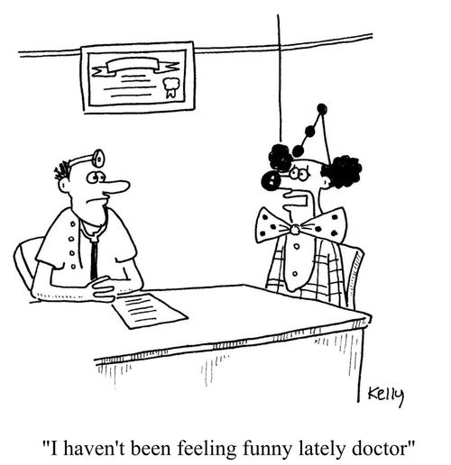 'I haven't been feeling funny lately doctor.'