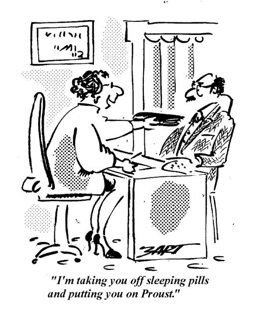 "I'm taking you off sleeping pills and putting you on Proust."