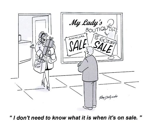 'I don't need to know what it is when it's on sale.'