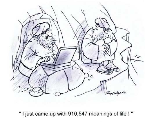 'I just came up with 910,547 meanings of life!'
