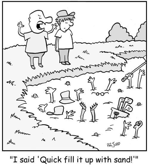 'I said 'Quick fill it up with sand!''
