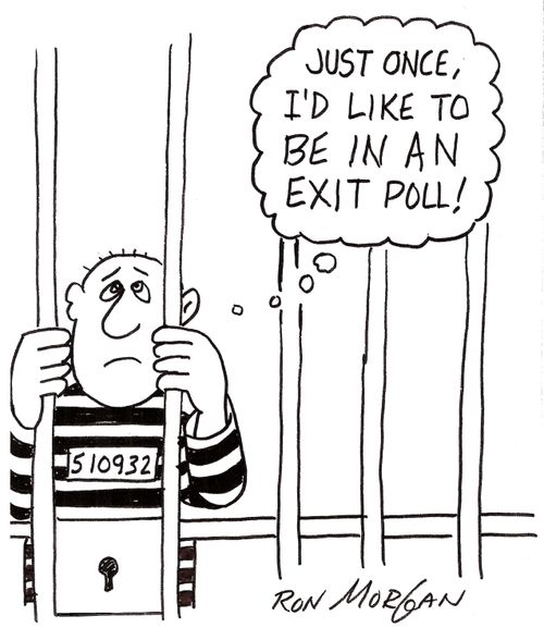 Prisoner thinks: Just once, I'd like to be in an exit poll.'