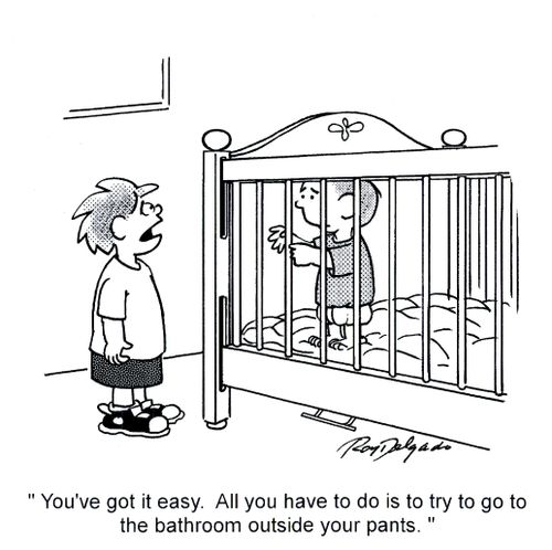 'You've got it easy. All you have to do is to try to go to the bathroom outside your pants.'