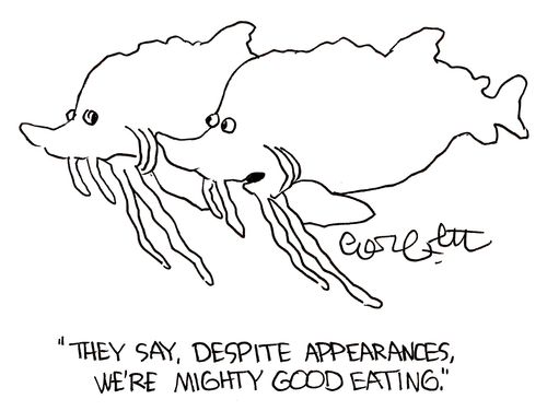 'They say, despite appearances, we're mighty good eating.'