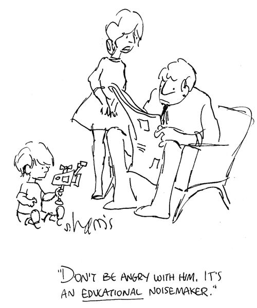 'Don't be angry with him.  It's an educational noisemaker.'