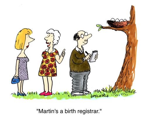 'Martin's a birth registrar.'