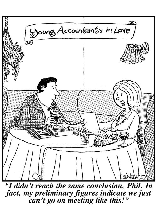 Young Accountants in Love: 'I didn't reach the same conclusion, Phil. In fact, my preliminary figures indicate we just can't go on meeting like this!'