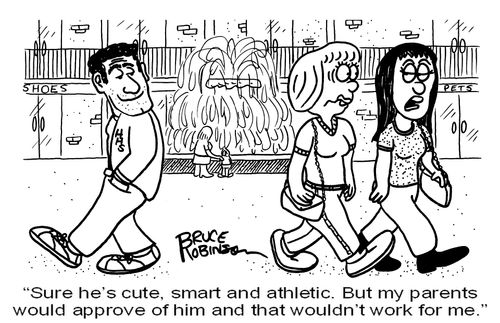 'Sure he's cute, smart and athletic. But my parents would approve of him and that wouldn't work for me.' 