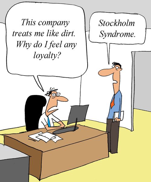'This company treats me like dirt. Why do I feel any loyalty?'