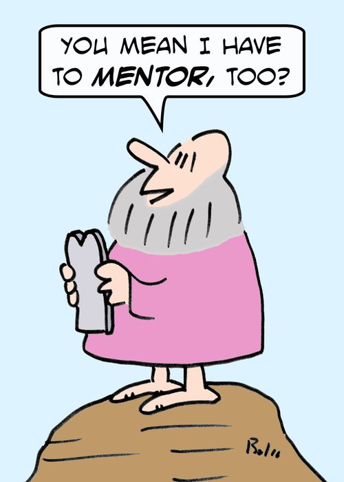 'You mean I have to MENTOR, too?'