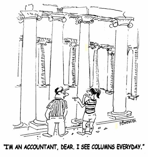 'I'm an accountant, dear. I see columns everyday.'