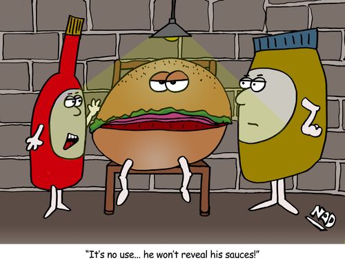 'It's no use... he won't reveal his sauces!'