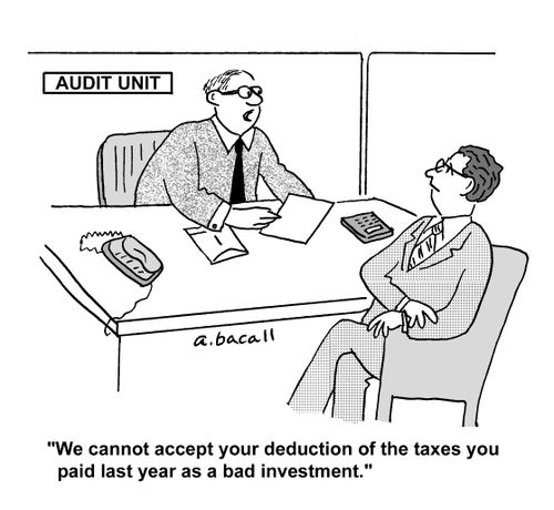 'We cannot accept you deduction of the taxes you paid last year as a bad investment.'