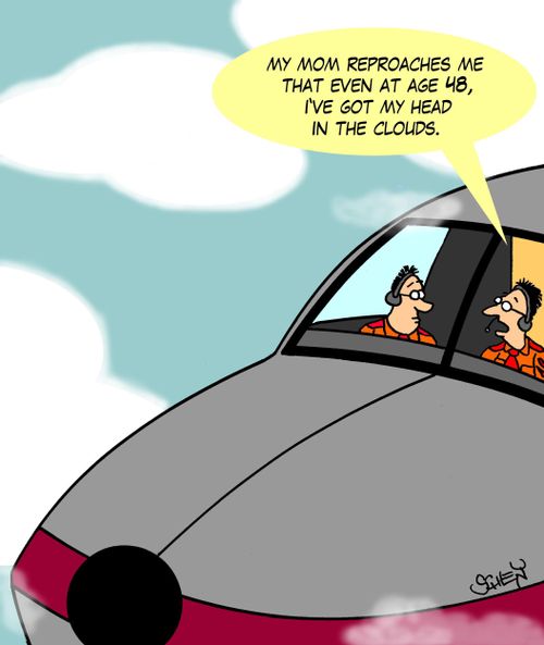 'My mom reproaches me that even at age 48, I've got my head in the clouds.'