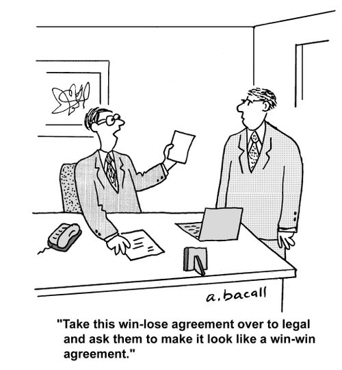 'Take this win-lose agreement over to legal and ask them to make it look like a win-win agreement.'