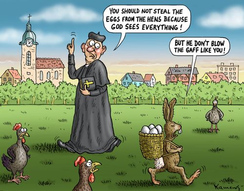 'You should not steal the eggs from the hens because god sees everything!'
