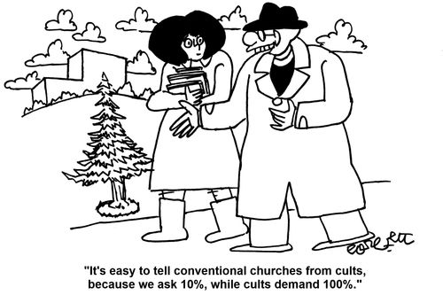 'It's easy to tell conventional churches from cults, because we ask for 10%, while cults demand 100%.'