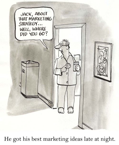 He got his best marketing ideas late at night.