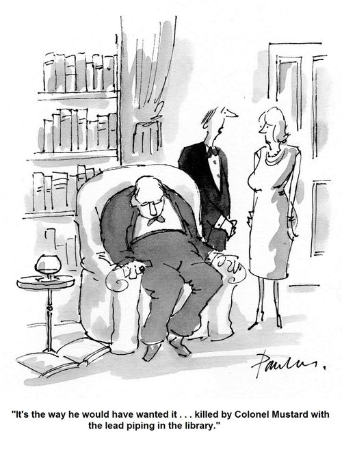 'It's the way he would have wanted it. . . killed by Colonel Mustard with the lead piping in the library.'