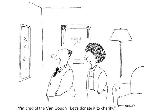 'I'm tired of the Van Gough. Let's donate it to charity.'