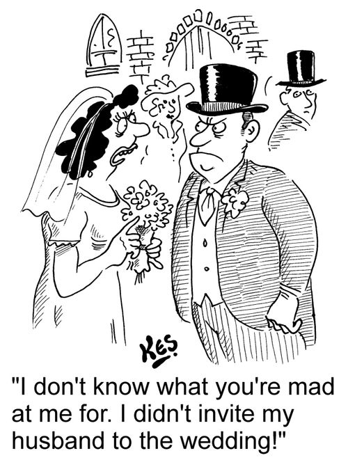 'I don't know what you're mad at me for. I didn't invite my husband to the wedding!'