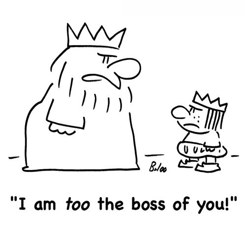 'I am too the boss of you!'