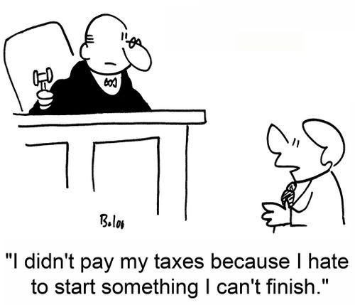 'I didn't pay my taxes because I hate to start something I can't finish.'