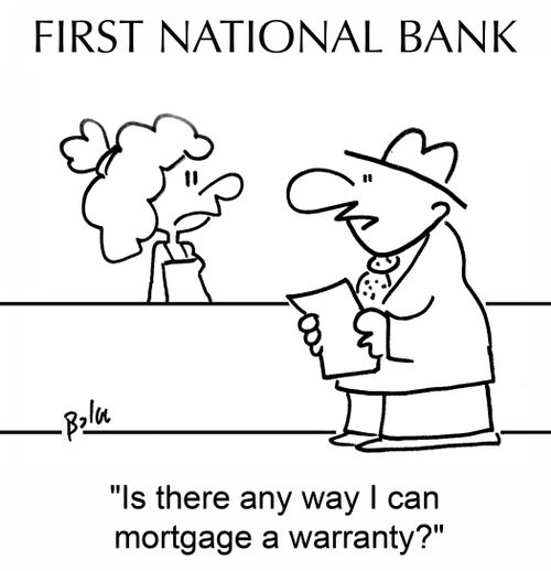 FIRST NATIONAL BANK Is there any way I can mortgage a warranty?