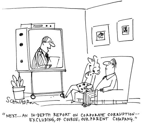 'Next...an in-depth report on corporate corruption - excluding, of course, our parent company.'