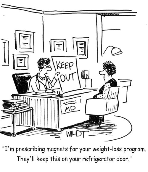 'I'm prescribing magnets for your weight-loss program. They'll keep this on your refrigerator door.'
